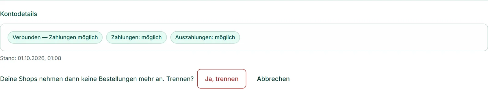 Die „Kontodetails“ mit der Rückfrage „Deine Shops nehmen dann keine Bestellungen mehr an. Trennen?“ und dem Knopf „Ja, trennen“.